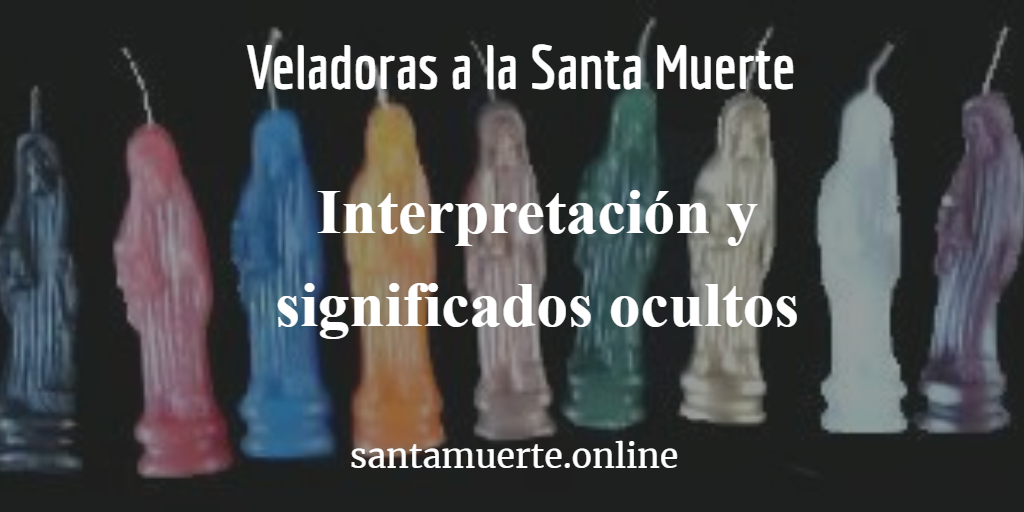 Significado de las Veladoras a la Santa Muerte Descubre su Mensaje