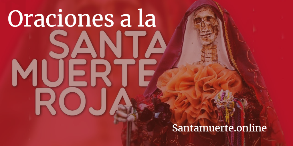 Santa Muerte Roja | Oración | Significado y Rezo