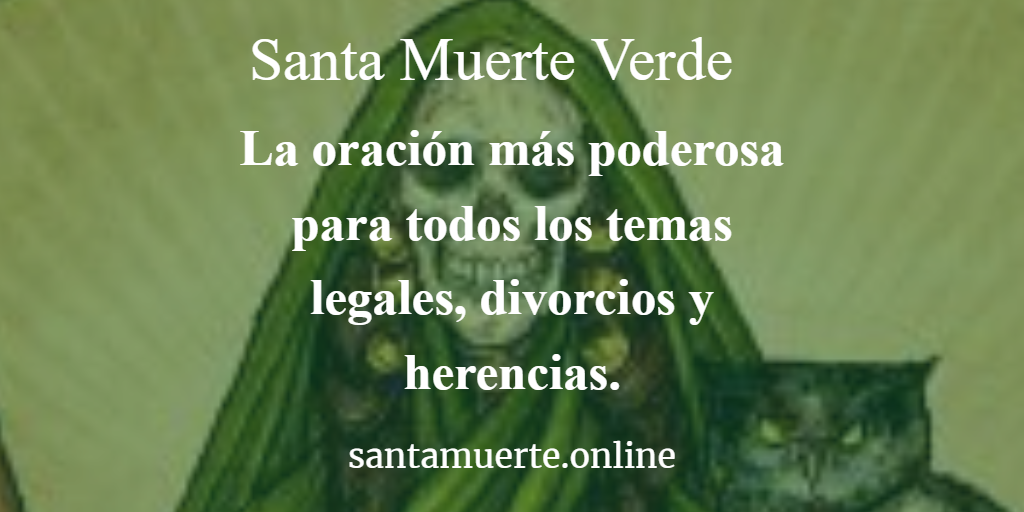 Santa Muerte Verde | Oración para la Justicia | Significado y Poder