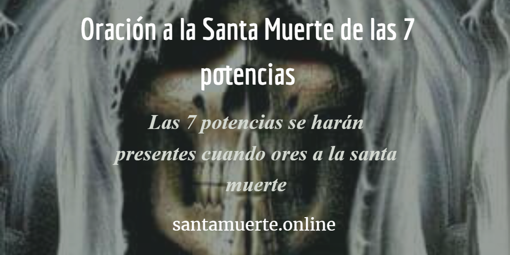 Oración a la Santa Muerte de las 7 potencias | Escucha su presencia