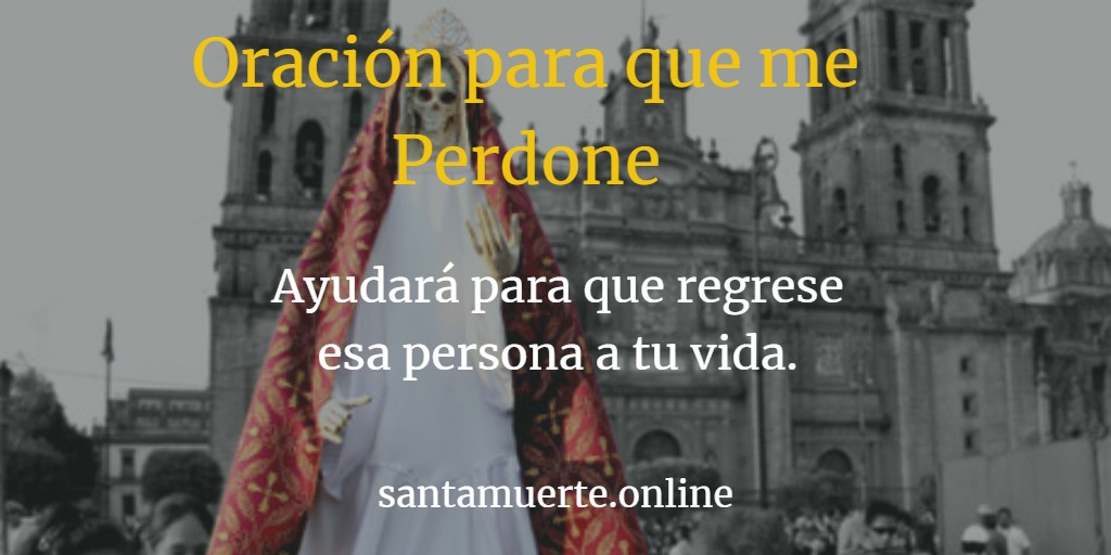 Oración a la Santa Muerte para que me Perdonen | Te escuchará