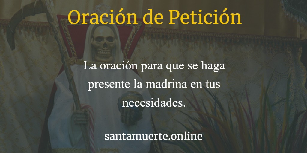 Oración a La Santa Muerte de Petición | ¡Escuchará tus necesidades!