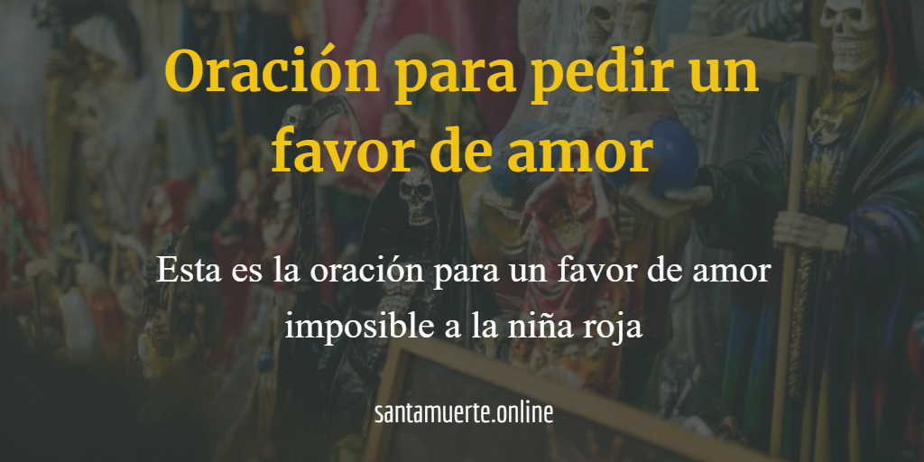Oración para pedir un favor de amor a la Santa Muerte | ¡Poderosa!